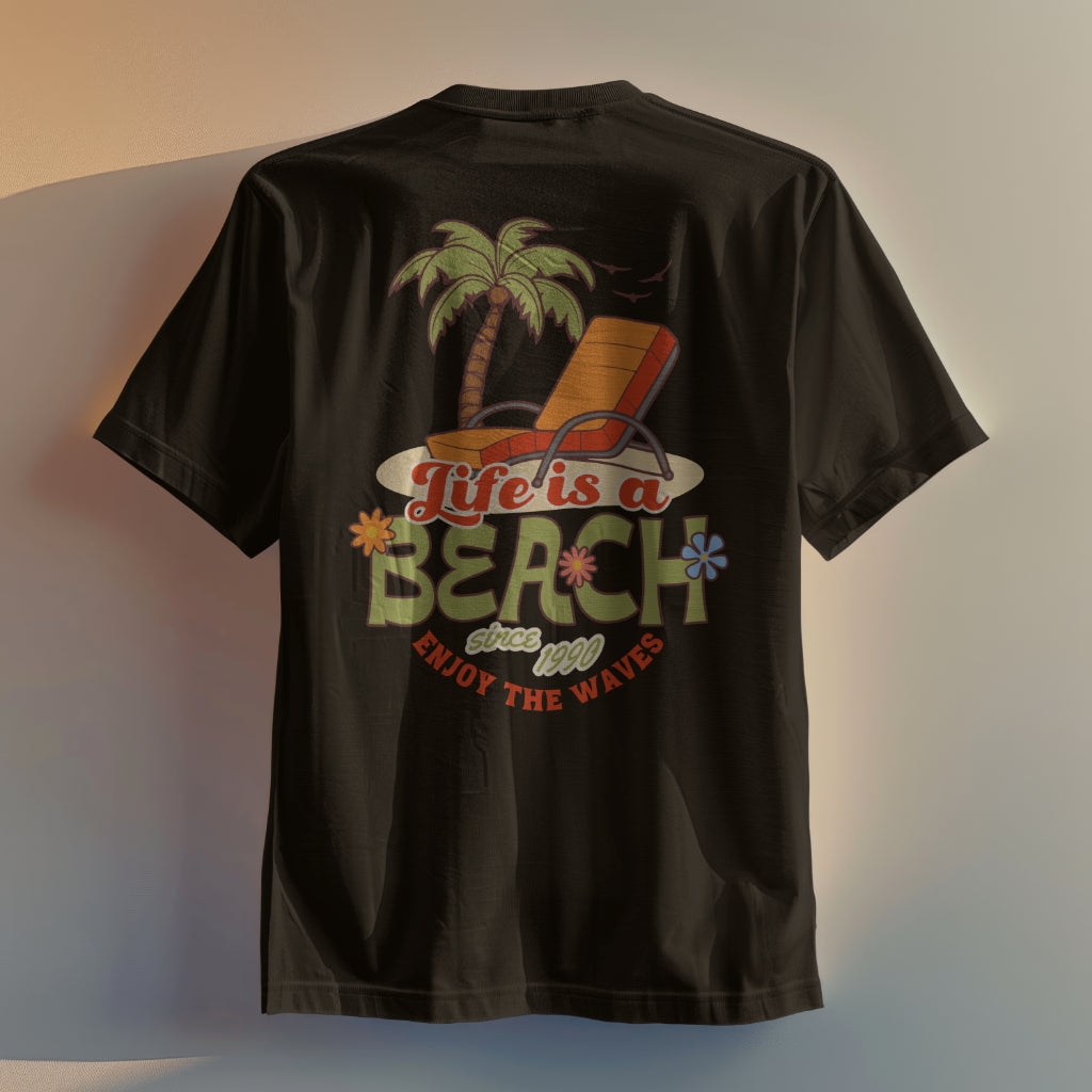 Life Is A Beach T-Shirt, Built For Comfort, Relax Style, Everyday Wear