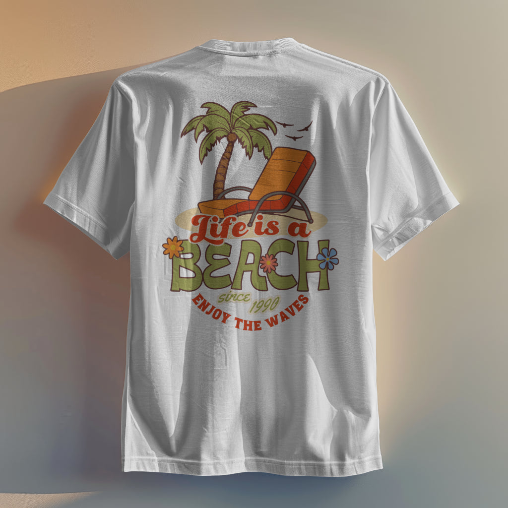 Life Is A Beach T-Shirt, Built For Comfort, Relax Style, Everyday Wear